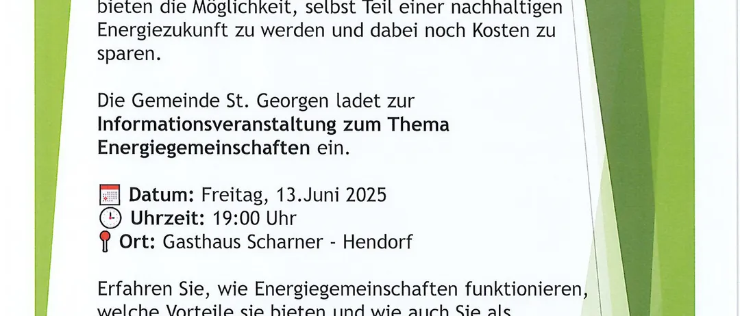 Einladung zur Informationsveranstaltung über Energiegenossenschaften. Veranstaltet von der Gemeinde St. Georgen, es wird erforscht, wie Energiegenossenschaften funktionieren, ihre Vorteile und wie Verbraucher davon profitieren können. Datum: Freitag, 13. Juni 2025, 19:00 Uhr, im Gasthaus Scharner, Henndorf.