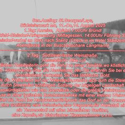 Ein Bild zeigt ein Reiseprogramm für eine Weintour in der Steiermark, Österreich, beginnend in St. Georgen/Leys am 14. August 2025. Tag 1 beinhaltet einen Besuch einer Ölmühle und Verkostung des steirischen Goldes. Tag 2 umfasst eine Weintour mit Stopps bei verschiedenen Weingütern und Attraktionen entlang des Weges.