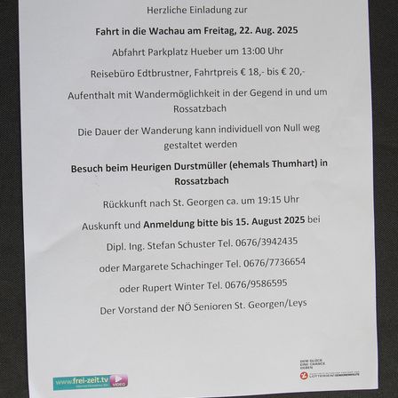 Einladung zur Fahrt nach Wachau am Freitag, 22. August 2025. Abfahrt Parkplatz Hueber um 13:00 Uhr. Reisebüro Edtbrustner, Preis 18-20 Euro. Wandermöglichkeit in der Umgebung. Rückkehr ca. 19:15 Uhr. Besuch bei Durstmuehlen, Anmeldung bis 15. August 2025. Kontakt Stefan Schuster oder Margarete Schachinger.