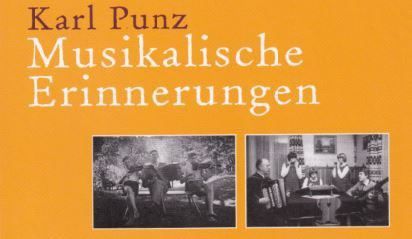 Ein orangefarbener Umschlag mit weißem Text. Es steht 'Karl Punz Musikalische Erinnerungen'. Zwei Bilder zeigen eine Gruppe von Menschen, die Instrumente spielen, eines im Freien und eines drinnen.