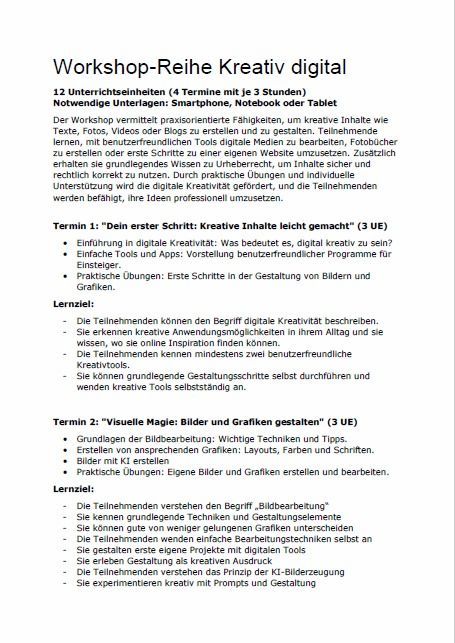 Workshop-Reihe Kreativ digital. 12 Unterrichtseinheiten (4 Termine mit je 3 Stunden). Notwendige Unterlagen: Smartphone, Notebook oder Tablet. Der Workshop vermittelt praxisorientierte Fähigkeiten, um kreative Inhalte wie Texte, Fotos, Videos oder Blogs zu erstellen und zu gestalten. Teilnehmende lernen, wo sie online Inspiration finden können. Die Teilnehmenden kennen mindestens zwei benutzerfreundliche Kreativtools. Sie können grundlegende Gestaltungsschritte selbst durchführen und wenden kreative Tools selbstständig an.