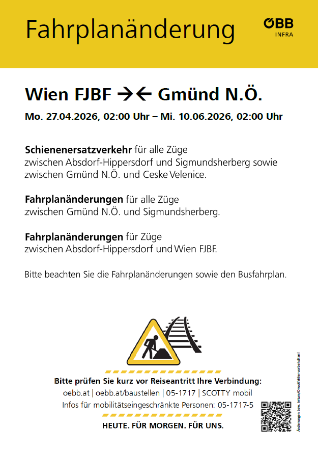 Plakat für Änderungen im Zugverkehr von Wien FBF nach Gmünd N.Ö. Änderungen für alle Züge zwischen Absorf-Hippersdorf und Sigmundsherberg sowie zwischen Gmünd N.Ö. und Ceske Velenice. Fahrplanänderungen für alle Züge zwischen Gmünd N.Ö. und Sigmundsherberg. Änderungen für Züge zwischen Absorf-Hippersdorf und Wien FBF. Bitte beachten Sie die Fahrplanänderungen sowie den Busfahrplan. QR-Code für weitere Informationen.