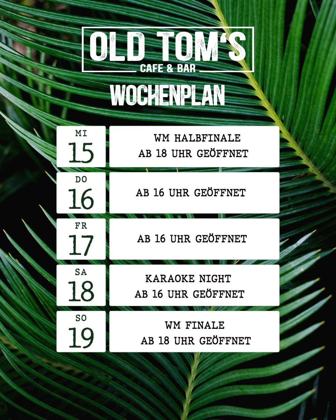 Wöchentlicher Plan für Old Tom's Cafe & Bar. Mittwochs und freitags ab 16 Uhr geöffnet, samstags ab 10 Uhr und sonntags ab 18 Uhr. Karaoke-Nacht am Samstag.