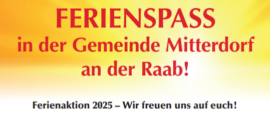 Das Bild bewirbt Ferienpass in der Gemeinde Mitterdorf. Das Sommerprogramm bietet vielfältige Aktivitäten für Kinder, mit erforderlicher Anmeldung und Bezahlung. Es ist unabhängig von der Sommerbetreuung, sodass angemeldete Kinder nicht automatisch am Sommerprogramm teilnehmen. Die Anmeldung ist bis zum 1. Juli möglich.