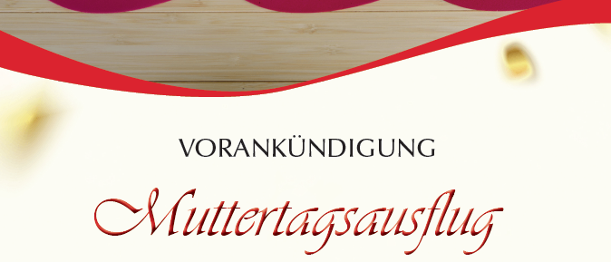Ein Flyer kündigt den 'Muttertagsausflug' am 08. Mai 2026 an. Die Abfahrt ist um 13:00 in Mitterdorf, und die Tankstelle in Greith ist um 12:50. Nähere Informationen folgen!