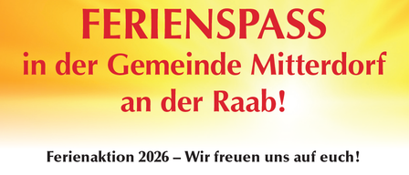 Ferienpass der Gemeinde Mitterding an der Raab! Ferienaktion 2026 - Wir freuen uns auf euch, Kinder!