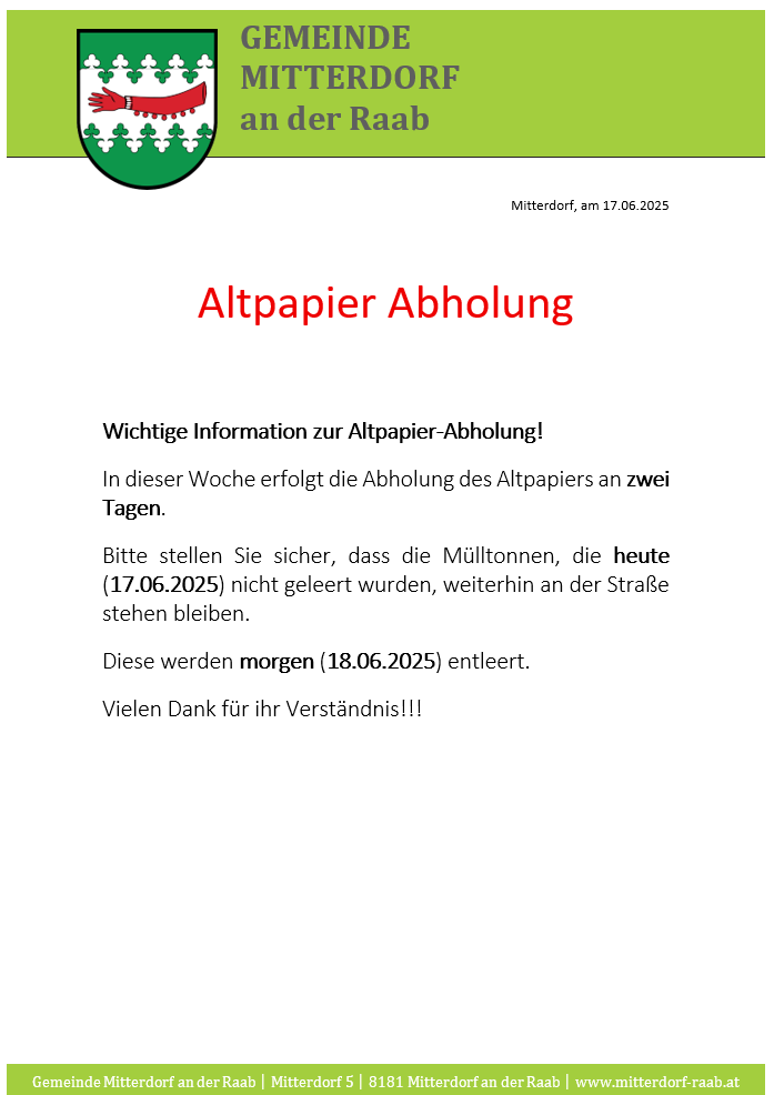 Wichtige Information zur Altpapier-Abholung! In dieser Woche erfolgt die Abholung des Altpapiers an zwei Tagen. Bitte stellen Sie sicher, dass die Mülltonnen, die heute (17.06.2025) nicht geleert wurden, weiterhin an der Straße stehen bleiben. Diese werden morgen (18.06.2025) entleert. Vielen Dank für Ihr Verständnis!!!