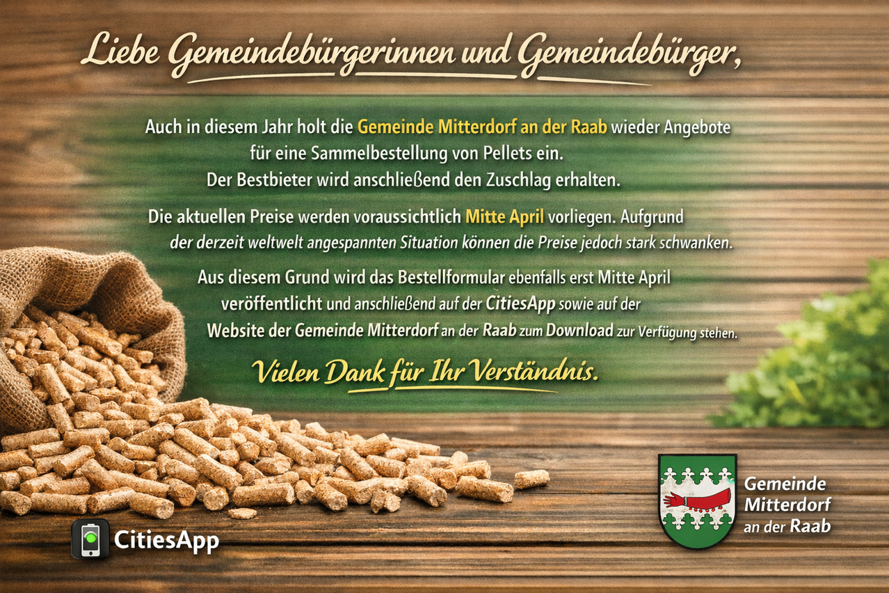 Plakat mit einem Bild von Holzpellets. Es heißt, dass die Gemeinde Mitterdorg auch in diesem Jahr wieder Pelletbestellungen anbietet. Die Preise werden voraussichtlich Mitte April veröffentlicht.