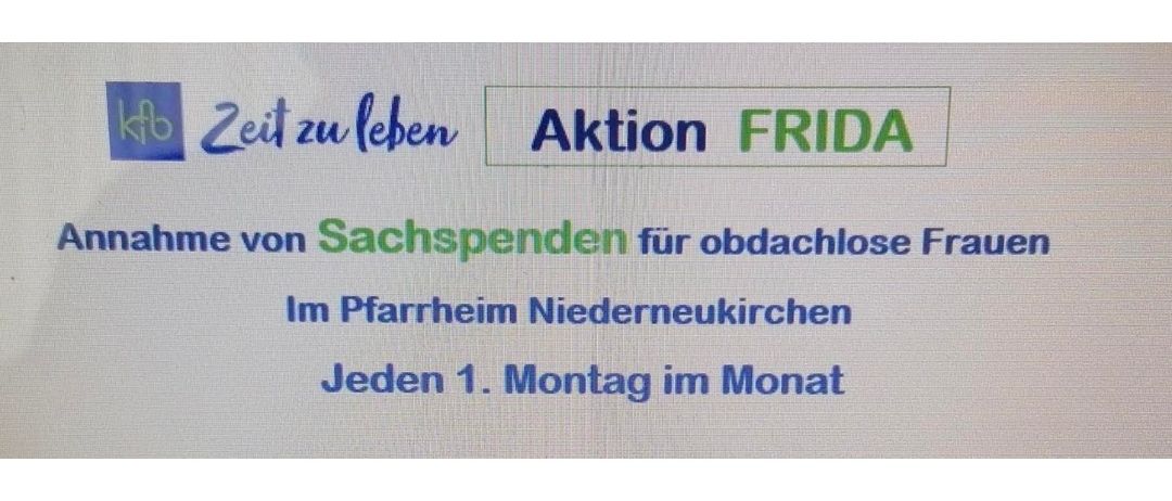 Ein Flyer für 'Aktion Frida', eine Initiative zur Annahme von Sachspenden für obdachlose Frauen, die jeden ersten Montag im Monat im Pfarrheim Niederneukirchen stattfindet.