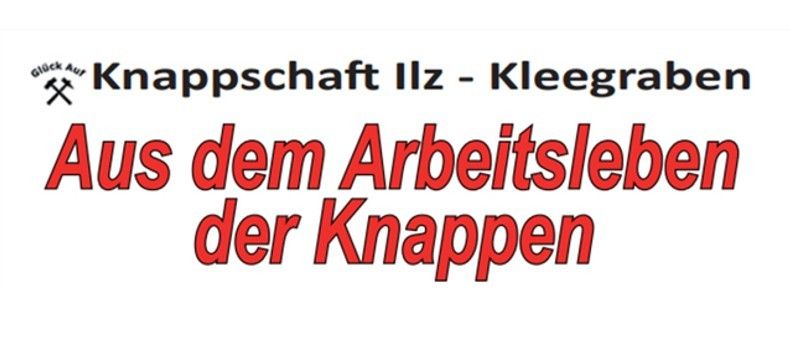 Das Bild zeigt einen roten und schwarzen Text auf weißem Hintergrund. Die Worte 'Knappschaft Ilz - Kleegraben' erscheinen oben, gefolgt von 'Aus dem Arbeitsleben der Knappen' in Rot.