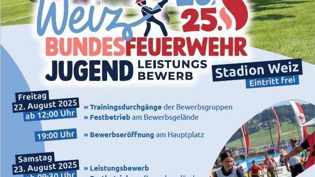 Plakat für die Weiz 2025 Bundesjugendfeuerwehrveranstaltung. Beinhaltet Trainingssitzungen, Feuerwehrwettbewerbe und eine Eröffnungsfeier auf dem Hauptplatz. Geplant für den 22. und 23. August 2025. Freier Eintritt.