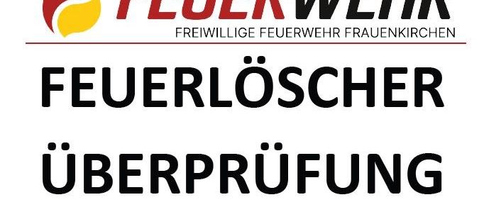 Plakat der Freiwilligen Feuerwehr Frauenkirchen kündigt eine Überprüfung der Feuerlöscher am Samstag, 28. Februar 2026, von 8:00 Uhr bis 12:00 Uhr im Feuerwehrhaus Frauenkirchen an.
