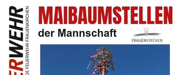 Plakat für das Maibaumstellen der Mannschaft-Event am 30. April 2026 in Frauenkirchen. Es zeigt einen dekorierten Baumstamm und einen blauen Himmel.
