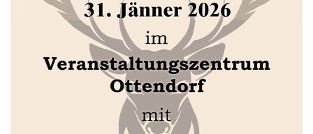 Einladung zum Jägerball am 31. Januar 2026 im Veranstaltungszentrum Ottendorf mit Die Berndorfer. Wir freuen uns auf Ihren Besuch!