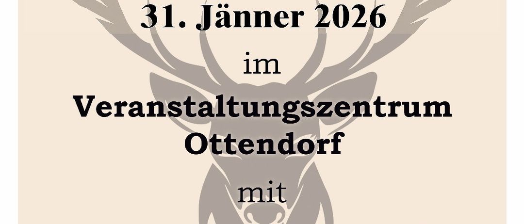 Einladung zum Jägerball am 31. Januar 2026 im Veranstaltungszentrum Ottendorf mit Die Berndorfer. Wir freuen uns auf Ihren Besuch!