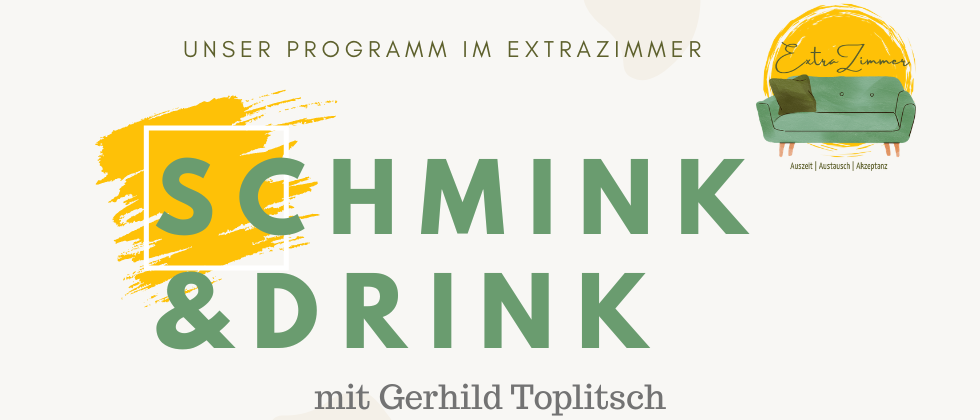 Extra Z Veranstaltungsposter für ein Sommerprogramm mit einer grünen Couch. Es steht 'Unser Programm im Extrasommer' und 'SCHMINK & TRINK' mit dem Namen Gerhild Toplits.