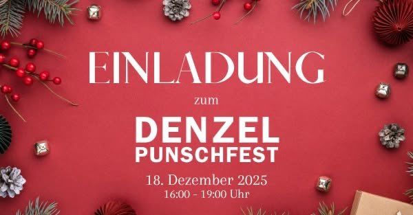 Festliche Einladung auf rotem Hintergrund mit weißem Text, der 'Einladung zum Denzel Punschfest' lautet. Das Datum und die Uhrzeit sind '18. Dezember 2025, 16:00 - 19:00'. Weihnachtsdekorationen schmücken die Szene.