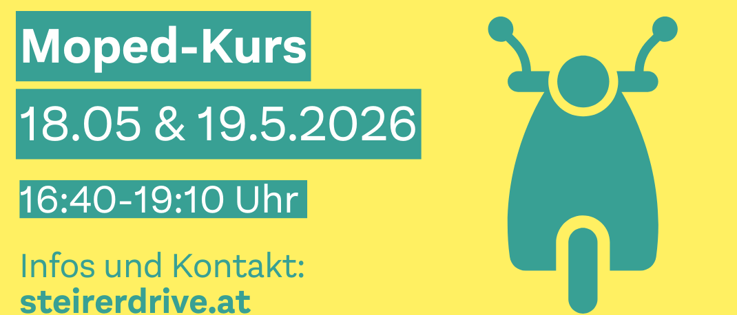 Plakat für einen Moped-Kurs am 18. und 19. Mai 2026 von 16:40 bis 19:10 Uhr. Besuchen Sie steirerdrive.at für Informationen und Kontakt.