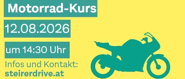 Plakat für einen Motorradkurs in der Steiermark, Österreich. Das Event ist für den 12. August 2026 um 14:30 Uhr geplant. Die Website für weitere Informationen ist steirerdrive.at.