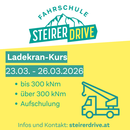 Plakat für einen Ladekran-Kurs vom 23. bis 26. März 2026, angeboten von Fahrschule Stierer Drive. Der Kurs umfasst Kräne bis 300 kNm und über 300 kNm. Kontaktinformationen sind stiererdrive.at.