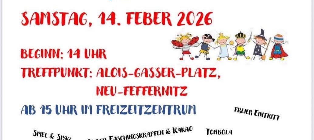 Plakat für die Faschingsunz Kinderfreunde-Veranstaltung am 14. Februar 2026. Beginn um 14 Uhr am Alois-Gasser-Platz, Neu-Feffernitz. Freier Eintritt, Spiele, kostenlose Masken und Kakao für Kinder und ein Buffet.
