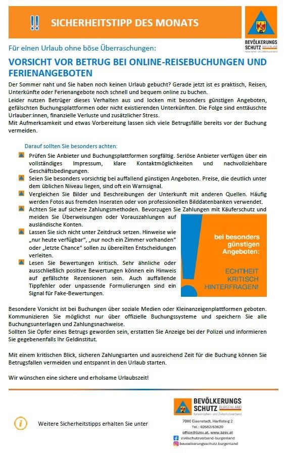 Der Sommer naht und Sie haben noch keinen Urlaub gebucht? Gerade jetzt ist es praktisch, Reisen, Unterkünfte oder Ferienangebote noch schnell und bequem online zu buchen. Betrüger nutzen dieses Verhalten aus und sperren mit besonders günstigen Angeboten, gefälschten Buchungsplattformen oder nicht existierenden Unterkünften. Die Folgen sind enttäuschte Urlauber, finanzielle Verluste und zusätzlicher Stress.