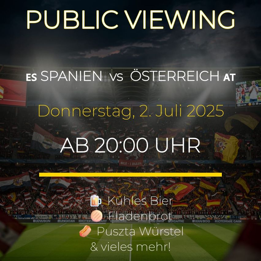 Öffentliche Übertragung des Spiels Spanien gegen Österreich am Donnerstag, 2. Juli 2025, Beginn um 20:00 Uhr. Angeboten werden kaltes Bier, Brezen und Würstchen. Viele weitere Leckereien.