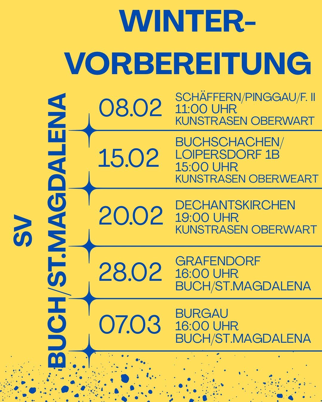 Das gelbe Plakat listet bevorstehende Veranstaltungen auf, beginnend mit Schaffern/Pinggau/F. II am 8. Februar um 11:00 Uhr, gefolgt von Buchschachen/Loipersdorf am 15. Februar um 15:00 Uhr, Dechantskirchen am 20. Februar um 19:00 Uhr, Grafendorf am 28. Februar um 16:00 Uhr und Burgau am 7. März um 16:00 Uhr.
