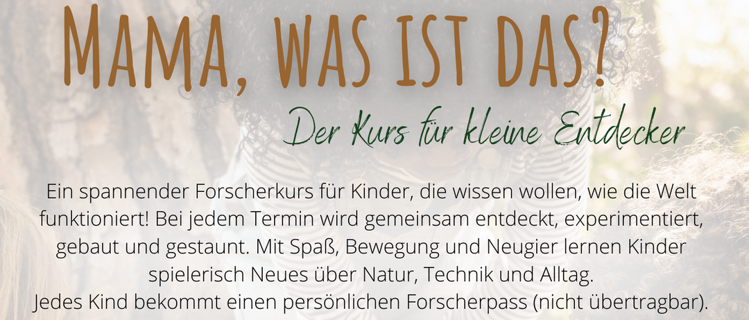 Ein spannender Forscherkurs für Kinder, die wissen wollen, wie die Welt funktioniert! Bei jedem Termin wird gemeinsam entdeckt, experimentiert, gebaut und gestaltet. Mit Spaß, Bewegung und Neugier lernen Kinder spielerisch Neues über Natur, Technik und Alltägliches.
