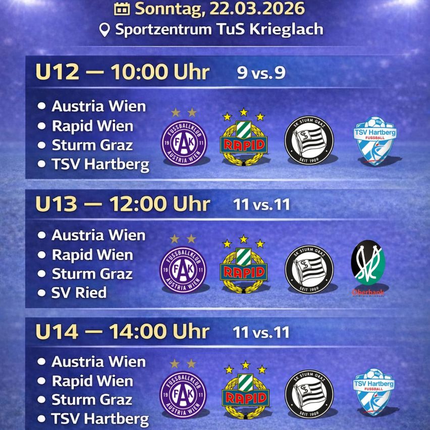 Plakat für Fußballspiele am Sonntag, 22. März 2026, im Sportzentrum TuS Krieglach. Spiele sind U12 um 10:00 Uhr, U13 um 12:00 Uhr und U14 um 14:00 Uhr. Teams sind Austria Wien, Rapid Wien, Sturm Graz und TSV Hartberg.