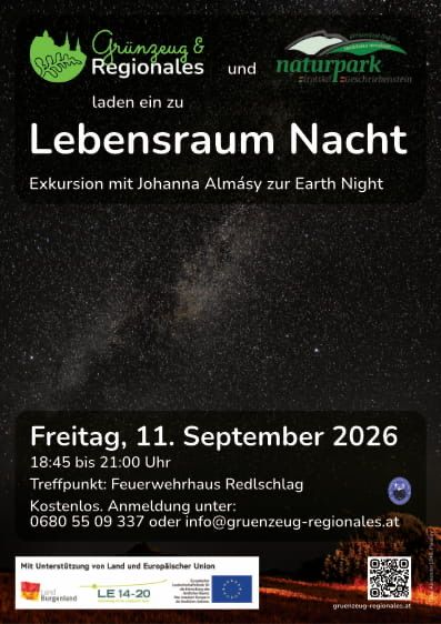 Plakat für eine nächtliche Exkursion mit Johanna Almasy zur Earth Night, mit Sternenhimmel, Logos und Veranstaltungsdetails. Datum: Freitag, 11. September 2026. Zeit: 18:45 bis 21:00 Uhr. Ort: Feuerwehrhaus Redschlag. Eintritt frei. Anmeldung unter: 0680 55 09 337 oder info@gruenzeug-regionales.at. Unterstützt von Land und Europäischer Union. QR-Code für weitere Informationen.