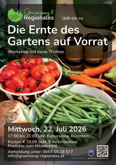 Ein Flyer für ein Gartenworkshop mit verschiedenen Gemüsesorten, einschließlich Tomaten, grünen Bohnen und Karotten. Der Workshop ist für Mittwoch, den 22. Juli 2026, von 17:00 bis 21:00 Uhr in der Kulturarena Bernstein geplant. Die Kosten betragen 39,00 €, einschließlich 9 verschiedener Produkte zum Mitnehmen. Die Anmeldung erfolgt unter 0664 15 18 577 oder per E-Mail an info@gruenzeug-regionales.at. Ein QR-Code ist für einfachen Zugriff vorhanden.