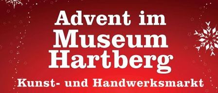Eine Anzeige für den Kunst- und Handwerksmarkt 'Advent im Museum Hartberg', offen vom 28. November bis 21. Dezember 2025. Das Museum ist donnerstags bis sonntags geöffnet.