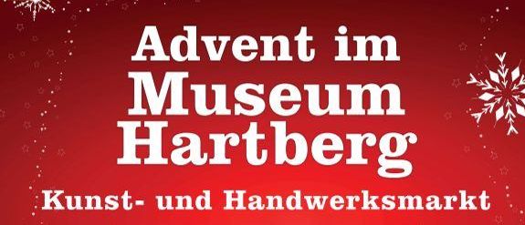 Eine Anzeige für den Kunst- und Handwerksmarkt 'Advent im Museum Hartberg', offen vom 28. November bis 21. Dezember 2025. Das Museum ist donnerstags bis sonntags geöffnet.