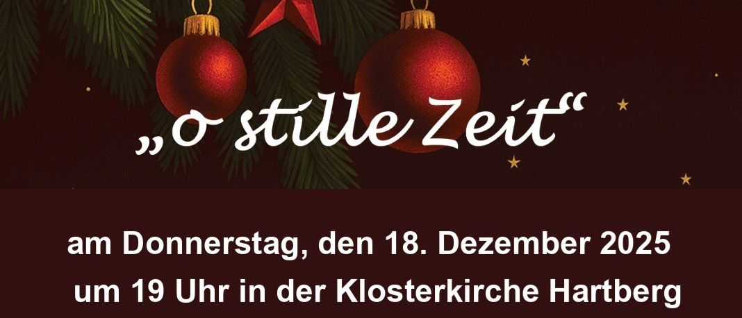 Plakat für eine Weihnachtsveranstaltung in der Klosterkirche Hartberg. Geplant für Donnerstag, den 18. Dezember 2025, um 19 Uhr. Mitwirkende: Gemischter Chor Hartberg, Frauendreigesang, Hartberger Männersextett und Familienmusik Zenz. Der Text stammt von Maria Buchsbaum, Werner Zenz leitet die Veranstaltung. Eintritt frei.