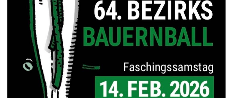 Plakat für den 64. Bezirksbauernball. Veranstaltungsdatum: 14. Februar 2026. Ort: Stadtwerke-Hartberg-Halle. Musik von Die Blechquetscher. Begrenzter Kartenverkauf. Keine Abendkasse. Schließzeit: 19 Uhr. Einlass: 20 Uhr. Kartenpreis: 20 Euro.