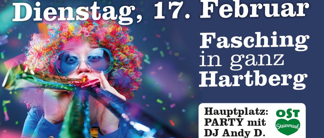 Ein Bild einer Frau mit bunten Haaren und Brille, die einen mehrfarbigen Streamer hält, umgeben von Konfetti. Der Text lautet 'Montag, 17. Februar. Fasching in gar Hartb'. Ein Kasten unten rechts hat den Text 'Hauptplatz: PARTY mit DJ Andy D.'