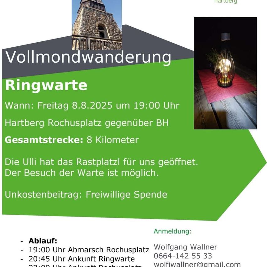 Ein Plakat für eine Vollmondwanderung. Zeit: Freitag, 8. August 2025, um 19:00 Uhr. Ort: Hartberg Rochuplatz gegenüber dem BH. Gesamtstrecke: 8 Kilometer. Die Ulli hat den Campingplatz für uns geöffnet. Der Besuch der Wachen ist möglich. Kosten: Freiwillige Spende. Anmeldung: Abfahrt um 19:00 Uhr vom Abmarsch Rochuplatz. Wolfgang Wallner, 0664-142 55 33, wolfiwallner@gmail.com.