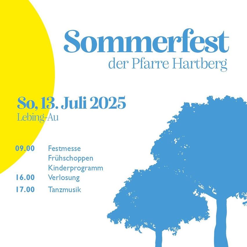 Plakat für das Sommerfest der Plarre Hartberg am 13. Juli 2025. Es zeigt einen Zeitplan mit Aktivitäten wie Festmesse, Kinderprogramm und Tanzmusik.