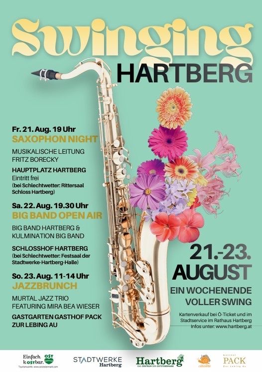 Plakat für eine Musikveranstaltung mit einem Saxophon umgeben von Blumen, mit Details zu den Veranstaltungsdaten und -zeiten. Die Veranstaltung trägt den Titel 'Swinging Hartberg' und umfasst eine Saxophon-Nacht, ein Big Band Open Air und ein Jazz-Brunch.