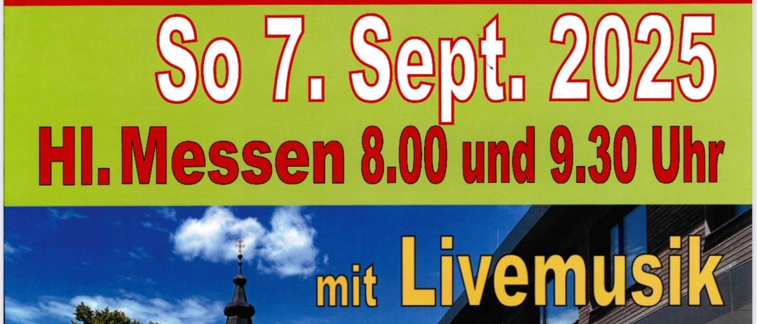 Ein Plakat für die Veranstaltung am 7. September 2025 mit Heiligen Messen um 8:00 und 9:30 Uhr, mit Livemusik. Eine Kirche und ein Gebäude sind im Hintergrund zu sehen.