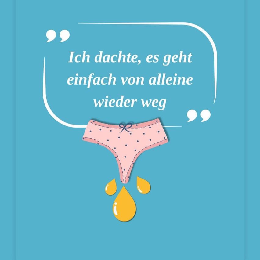 Blauer Hintergrund mit einem Zitat in weißen Sprechblasen, 'Ich dachte, es geht einfach von alleine weg.' Unter dem Zitat fällt eine rosa Unterwäsche mit Punkten und gelbe Tropfen.