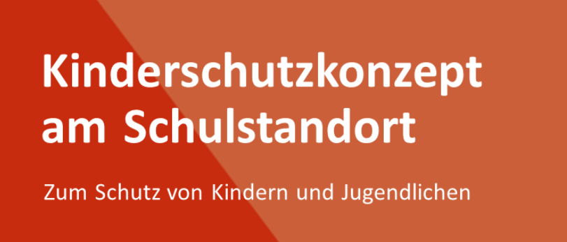 Ein rotes Plakat mit weißem Text besagt 'Kinderschutzkonzept am Schulstandort' und 'zum Schutz von Kindern und Jugendlichen'.