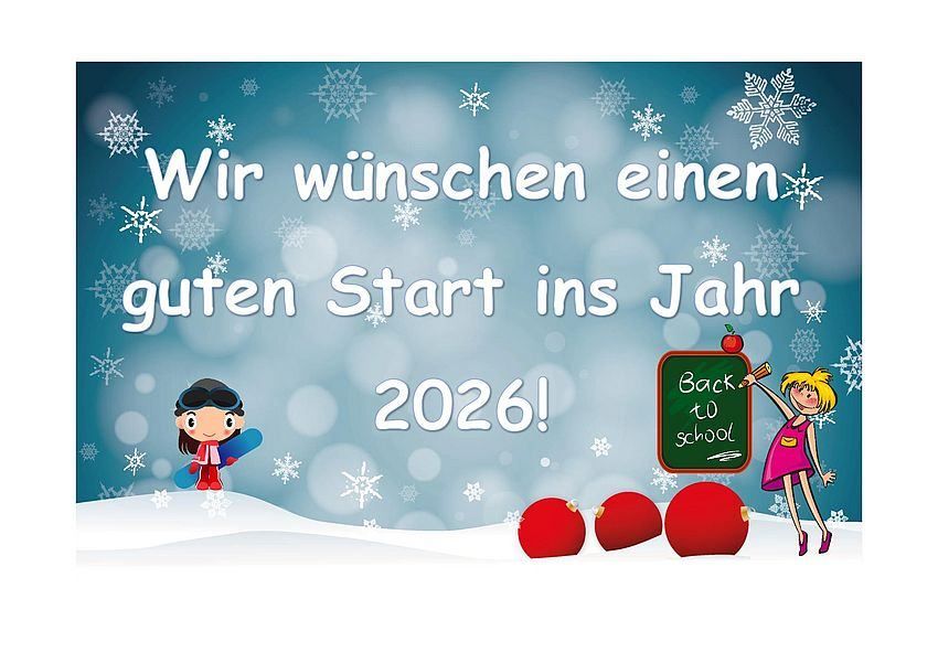 Postkarte mit Schneeflocken und blauem Hintergrund. Zwei Kinder stehen auf einem verschneiten Boden. Eines hält eine Tafel mit dem Text 'Zurück zur Schule'. Es steht 'Wir wünschen einen guten Start ins Jahr 2026!' mit Schneeflocken.