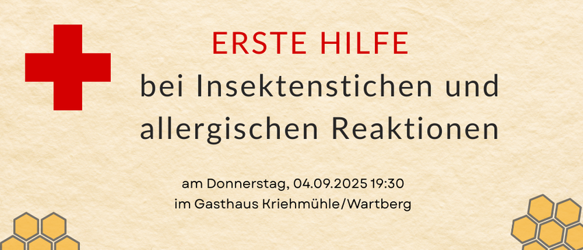 Plakat mit rotem Kreuz, fettgedruckter Text lautet 'ERSTE HILFE'. Darunter in kleinerer Schrift 'bei Insektenstichen und allergischen Reaktionen'. Datum und Uhrzeit unten: 'am Donnerstag, 04.09.2025 19:30'. Ort: 'im Gasthaus Kriehmühle/Wartberg'.