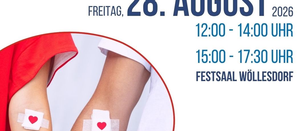 Plakat für Blutspende-Aktion. Datum ist 28. August 2026. Zeiten sind 12:00-14:00 und 15:00-17:30. Ort ist Festsaal Wollersdorf. Bild zeigt Person mit Verbänden an den Armen. Motto ist 'Aus Liebe zum Menschen.'