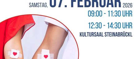 Ein Plakat für eine Blutspendeaktion am 07. Februar 2026. Zwei Termine sind angegeben: 09:00-11:30 und 12:30-14:30 im Kultursaal Steinabrückl. Der Arm einer Person zeigt einen Blutspendeaufkleber.