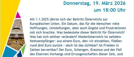 Plakat für eine Veranstaltung über Österreichs 30-jährige Mitgliedschaft in der Europäischen Union. Der Termin ist der 19. März 2026 um 18:00 Uhr. Es diskutiert die Auswirkungen der EU-Mitgliedschaft auf Österreich und die Veränderungen seit 1995. Ort ist Kultursaal Steinabrückl.