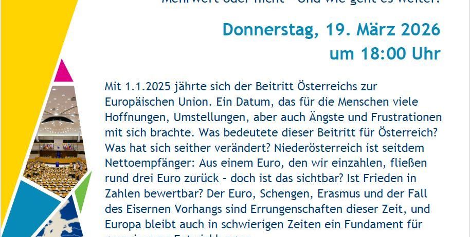Plakat für eine Veranstaltung über Österreichs 30-jährige Mitgliedschaft in der Europäischen Union. Der Termin ist der 19. März 2026 um 18:00 Uhr. Es diskutiert die Auswirkungen der EU-Mitgliedschaft auf Österreich und die Veränderungen seit 1995. Ort ist Kultursaal Steinabrückl.