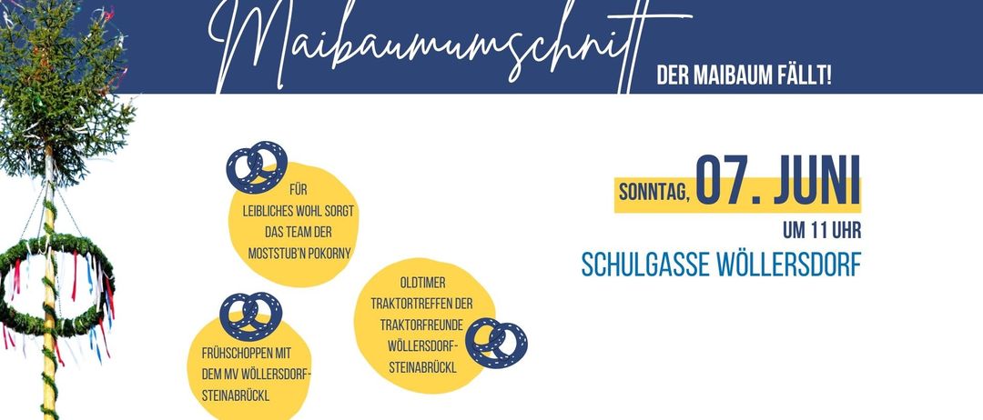 Ein Poster für Maibaumunschnitt am Sonntag, 07, an der Schulgasse Woll. Aktivitäten umfassen Traktortreffen und Brezelbacken.